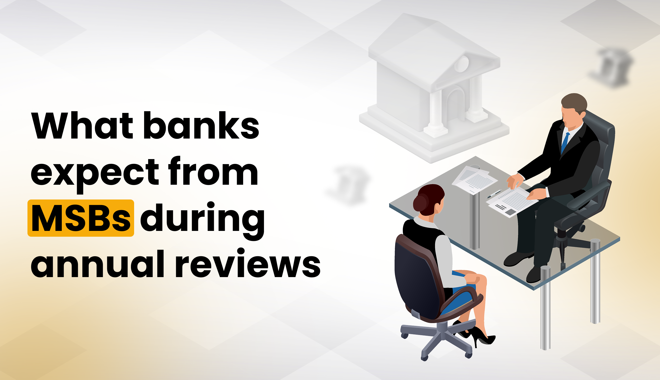What banks expect from MSBs during annual reviews?