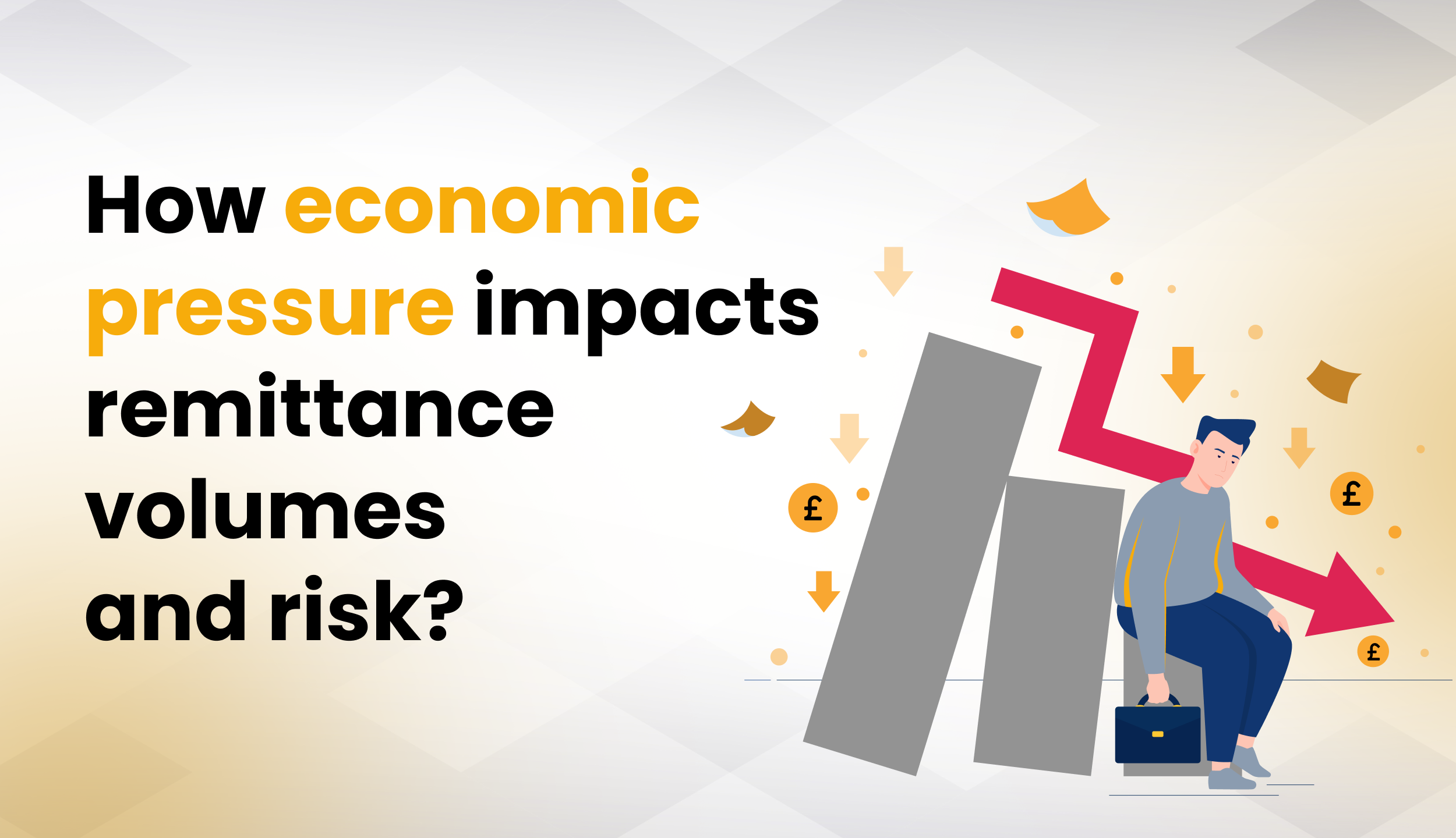 How economic pressure impacts remittance volumes and risk?