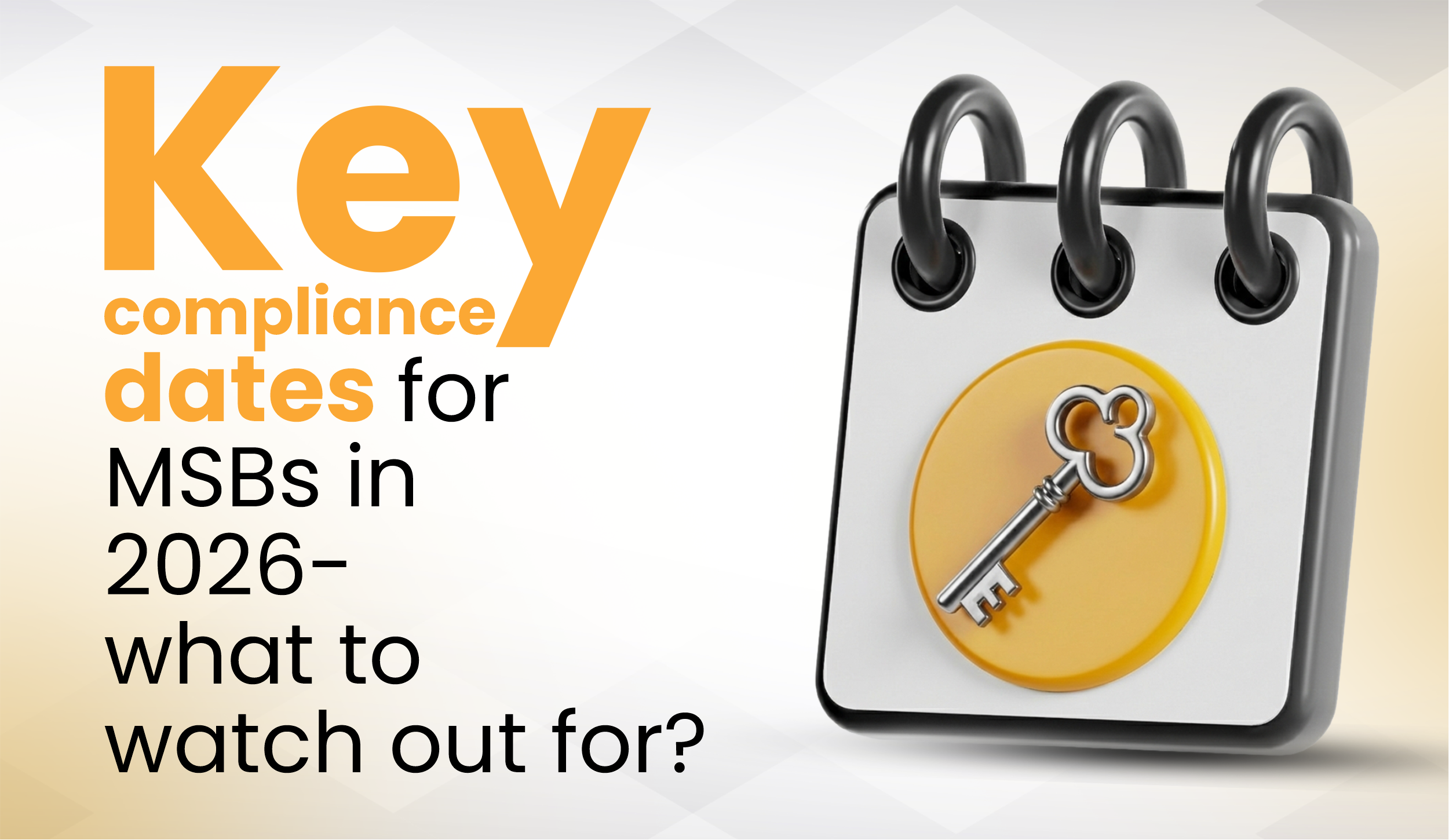 Key Compliance Dates for MSBs in 2026 - what to watch out for?