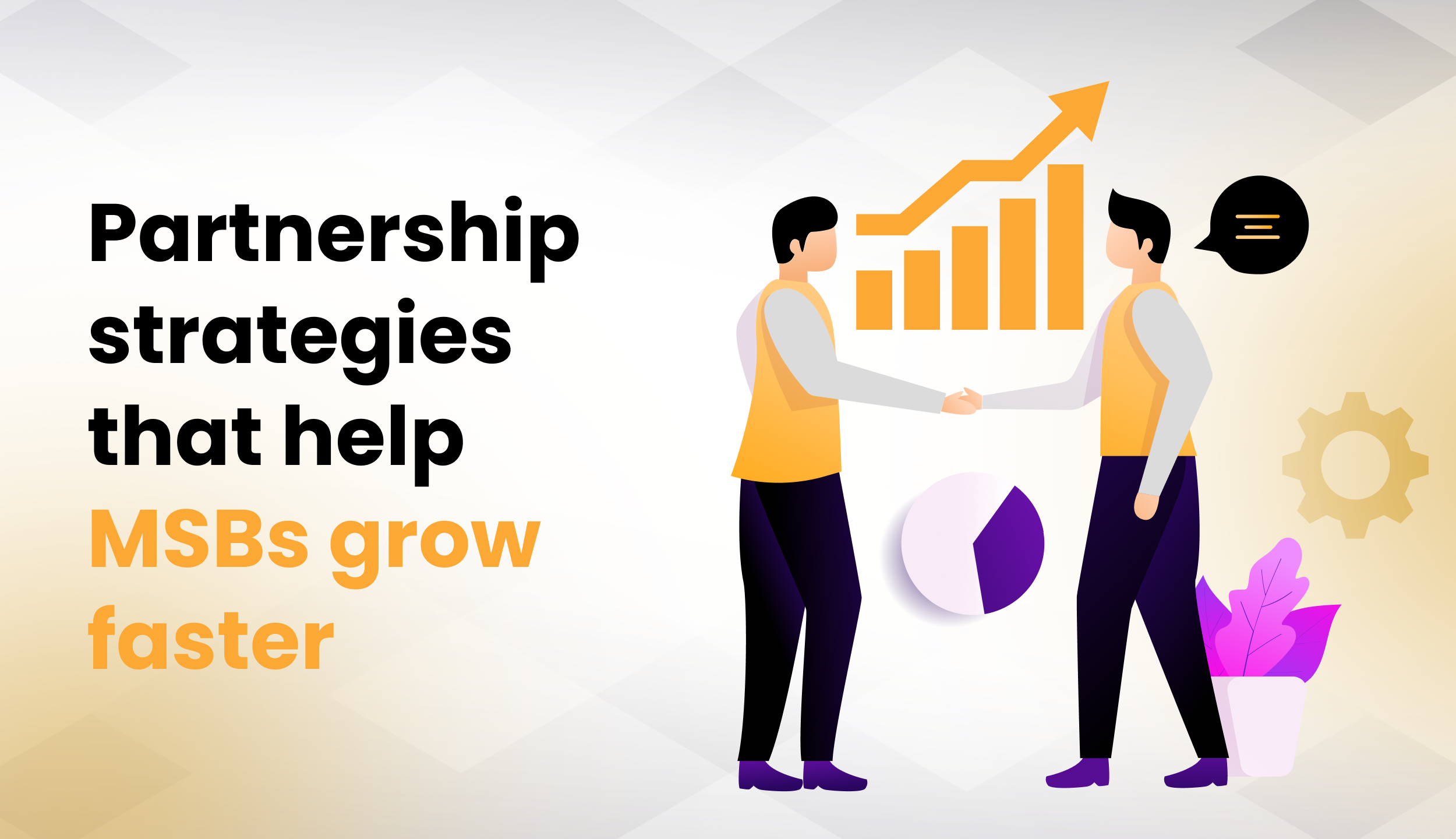 Partnership strategies that help MSBs grow faster