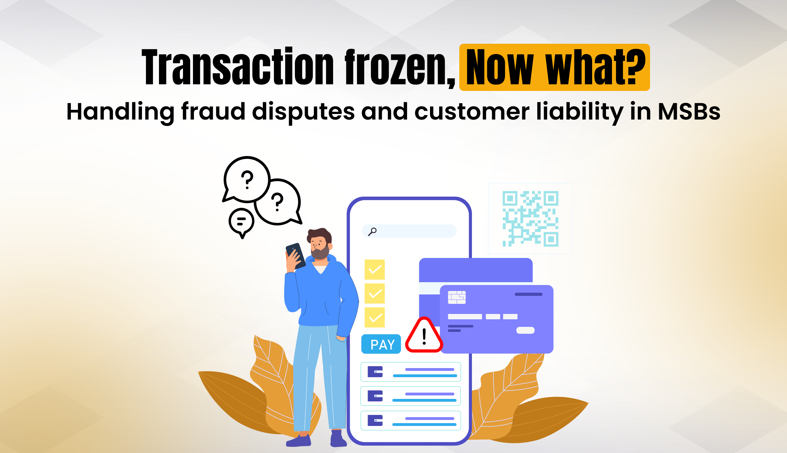 Transaction frozen, now what? Handling fraud disputes and customer liability in MSBs